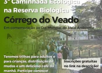 EM COMEMORAÇÃO AO DIA DO MEIO AMBIENTE, SECRETARIA PROMOVE 3ª CAMINHADA NA RESERVA BIOLÓGICA CÓRREGO DO VEADO