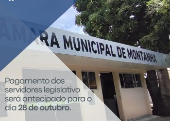 Câmara Municipal de Montanha Anuncia Antecipação do Pagamento dos Servidores Legislativos