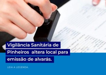 Vigilância Sanitária de Pinheiros altera procedimento para emissão de alvarás