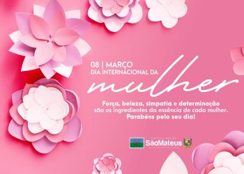 ELAS, A ESSÊNCIA DAS NOSSAS VIDAS: 8 DE MARÇO, DIA INTERNACIONAL DA MULHER