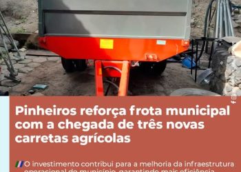 Pinheiros reforça frota municipal com a chegada de três novas carretas agrícolas