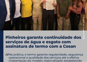 Pinheiros garante continuidade dos serviços de água e esgoto com assinatura de termo com a Cesan