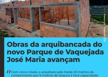 Obras da arquibancada do novo Parque de Vaquejada José Maria avançam